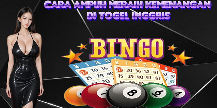 Cara Ampuh Meraih Kemenangan di Togel Inggris