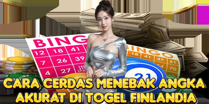 Cara Cerdas Menebak Angka Akurat di Togel Finlandia