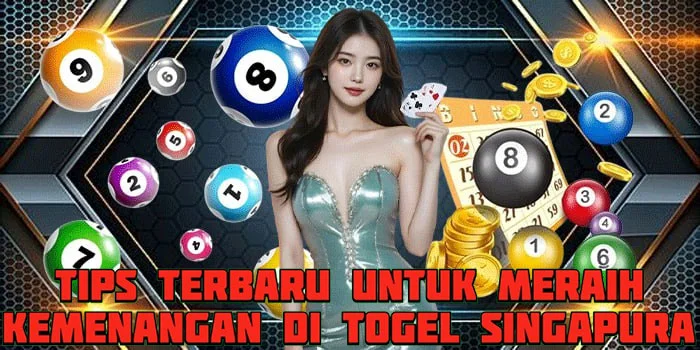 Tips Terbaru Untuk Meraih Kemenangan di Togel Singapura 