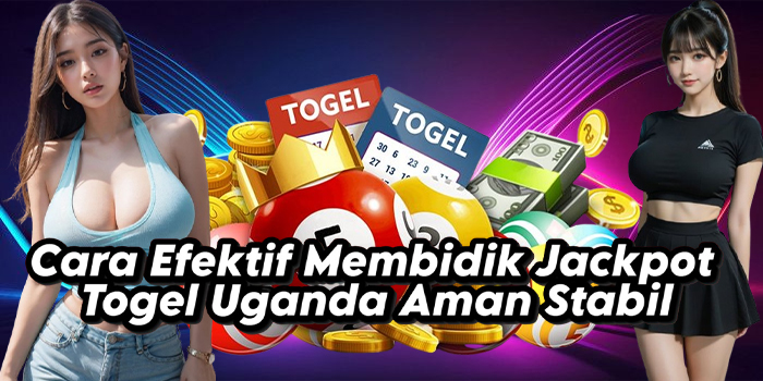 Cara Efektif Membidik Jackpot Togel Uganda Aman Stabil Cara Efektif Membidik Jackpot Togel Uganda Aman Stabil