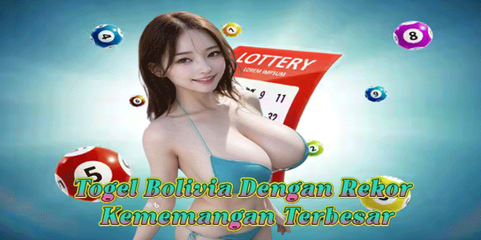 Togel Bolivia Dengan Rekor Kememangan Terbesar